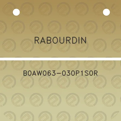 rabourdin-b0aw063-030p1s0r