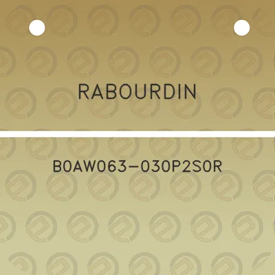 rabourdin-b0aw063-030p2s0r