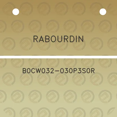 rabourdin-b0cw032-030p3s0r