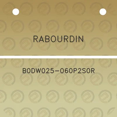 rabourdin-b0dw025-060p2s0r