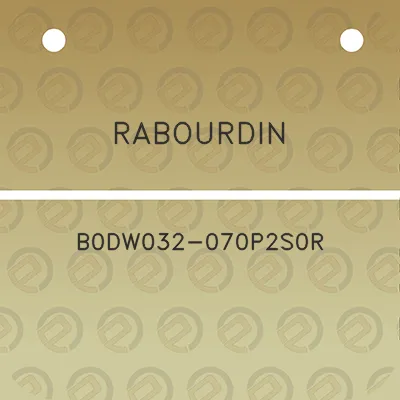 rabourdin-b0dw032-070p2s0r