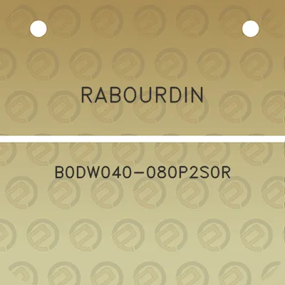 rabourdin-b0dw040-080p2s0r