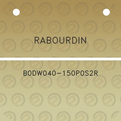 rabourdin-b0dw040-150p0s2r
