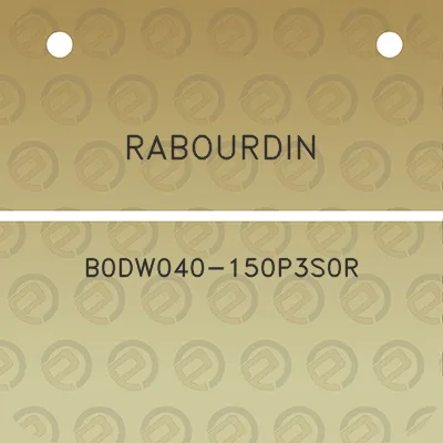 rabourdin-b0dw040-150p3s0r