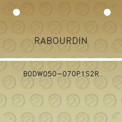 rabourdin-b0dw050-070p1s2r