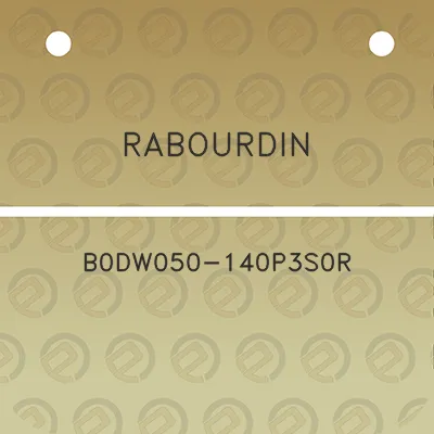 rabourdin-b0dw050-140p3s0r