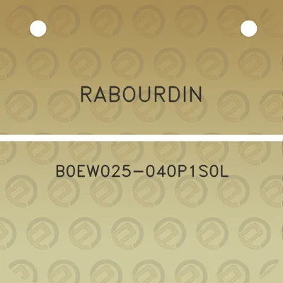 rabourdin-b0ew025-040p1s0l