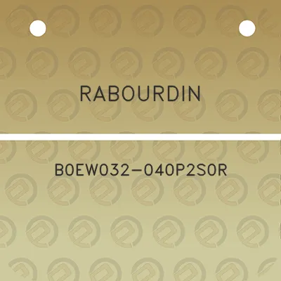 rabourdin-b0ew032-040p2s0r