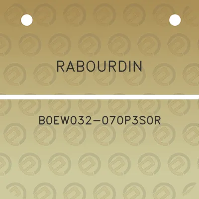 rabourdin-b0ew032-070p3s0r