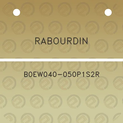 rabourdin-b0ew040-050p1s2r