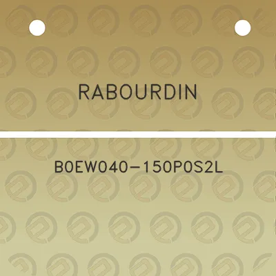 rabourdin-b0ew040-150p0s2l