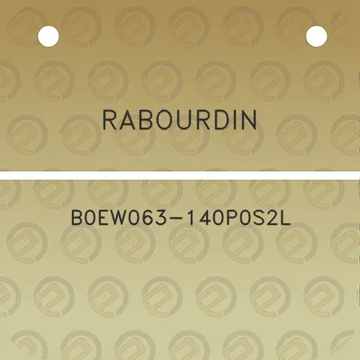 rabourdin-b0ew063-140p0s2l