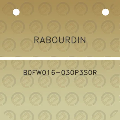 rabourdin-b0fw016-030p3s0r