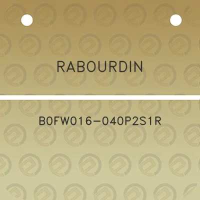 rabourdin-b0fw016-040p2s1r