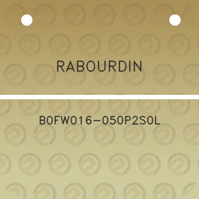 rabourdin-b0fw016-050p2s0l