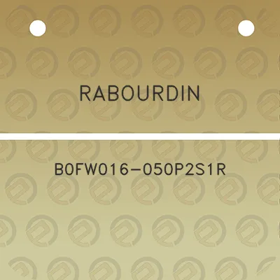 rabourdin-b0fw016-050p2s1r