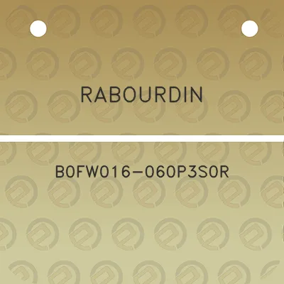 rabourdin-b0fw016-060p3s0r