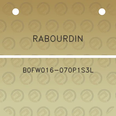 rabourdin-b0fw016-070p1s3l