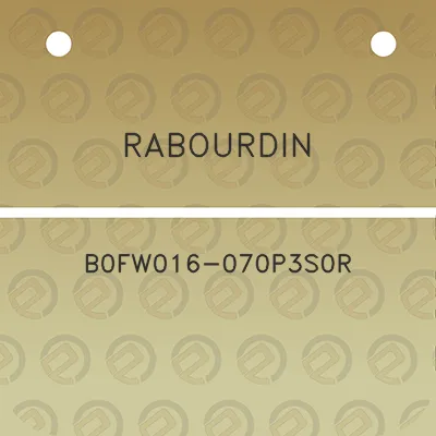 rabourdin-b0fw016-070p3s0r