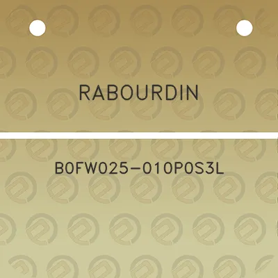 rabourdin-b0fw025-010p0s3l