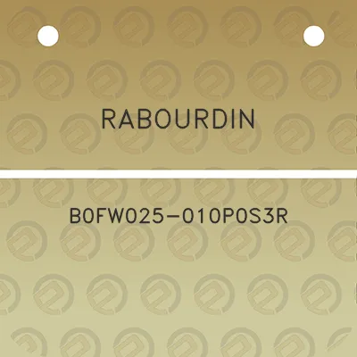 rabourdin-b0fw025-010p0s3r