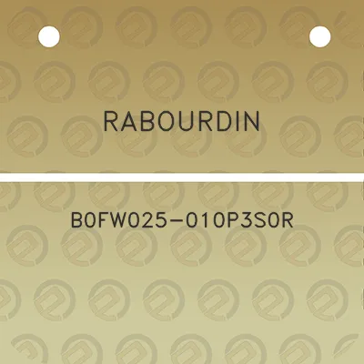 rabourdin-b0fw025-010p3s0r