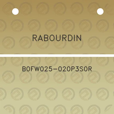 rabourdin-b0fw025-020p3s0r