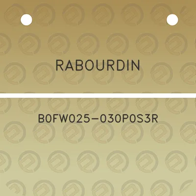 rabourdin-b0fw025-030p0s3r