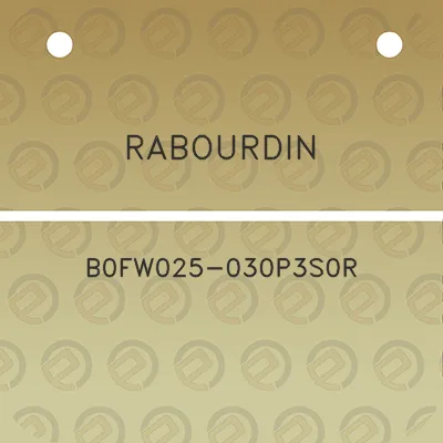 rabourdin-b0fw025-030p3s0r