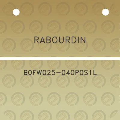 rabourdin-b0fw025-040p0s1l