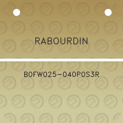 rabourdin-b0fw025-040p0s3r