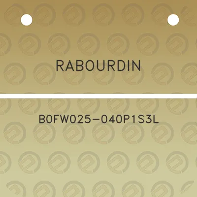 rabourdin-b0fw025-040p1s3l