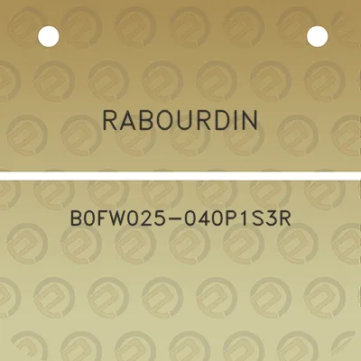 rabourdin-b0fw025-040p1s3r