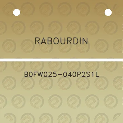 rabourdin-b0fw025-040p2s1l