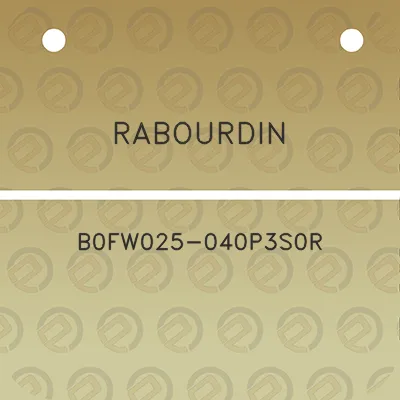 rabourdin-b0fw025-040p3s0r