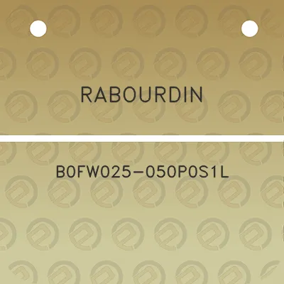rabourdin-b0fw025-050p0s1l