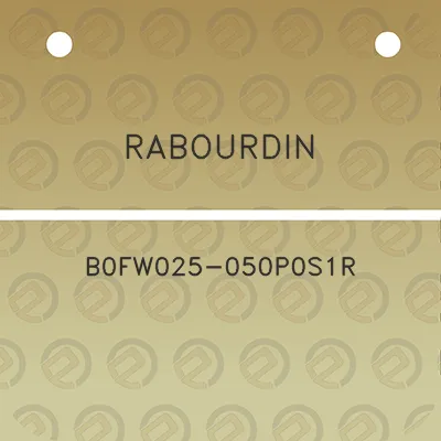 rabourdin-b0fw025-050p0s1r