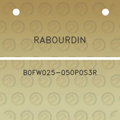 rabourdin-b0fw025-050p0s3r