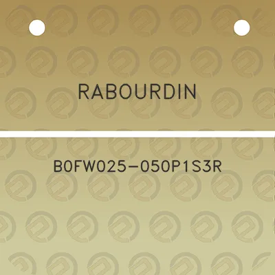 rabourdin-b0fw025-050p1s3r