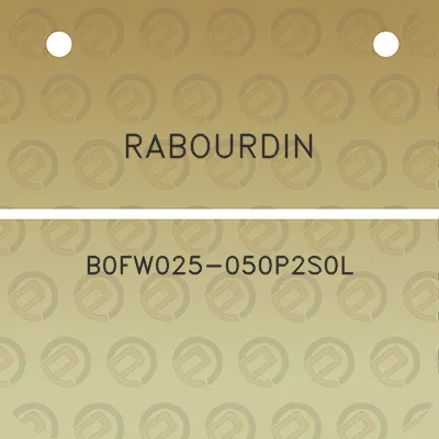 rabourdin-b0fw025-050p2s0l