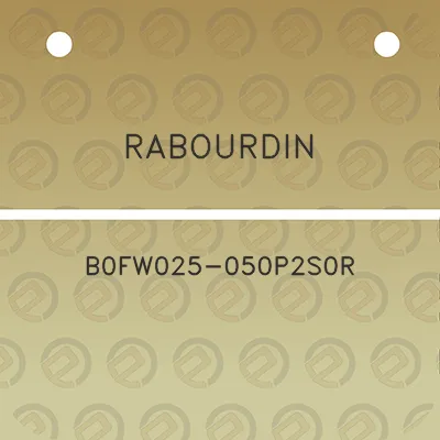 rabourdin-b0fw025-050p2s0r