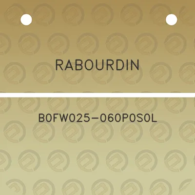 rabourdin-b0fw025-060p0s0l