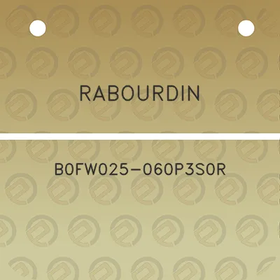 rabourdin-b0fw025-060p3s0r