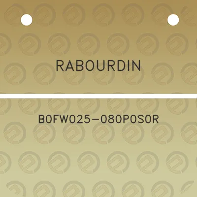 rabourdin-b0fw025-080p0s0r