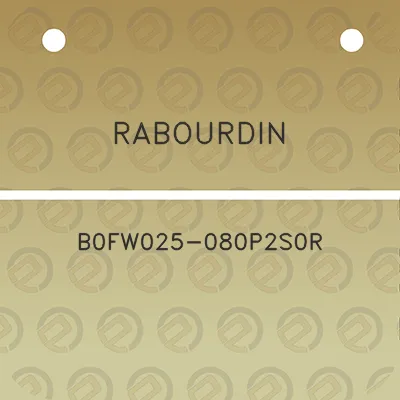 rabourdin-b0fw025-080p2s0r