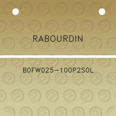 rabourdin-b0fw025-100p2s0l