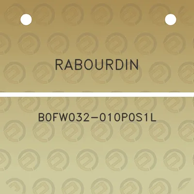 rabourdin-b0fw032-010p0s1l