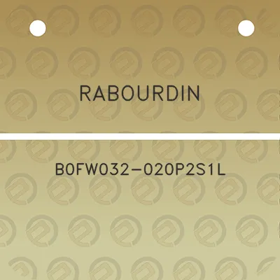 rabourdin-b0fw032-020p2s1l