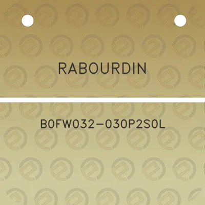 rabourdin-b0fw032-030p2s0l