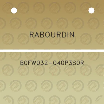 rabourdin-b0fw032-040p3s0r